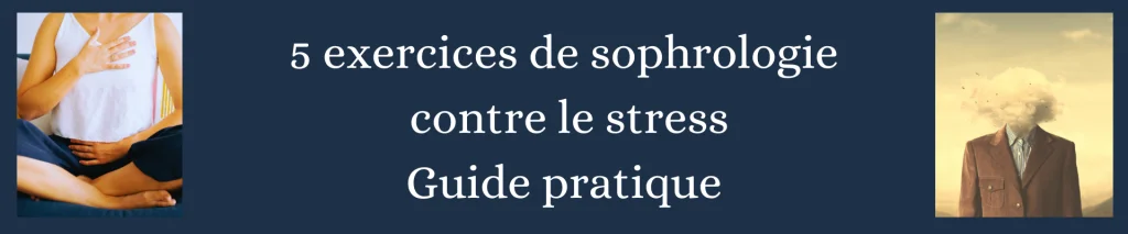 5 exercices de sophrologie contre le stress - Mon guide pratique