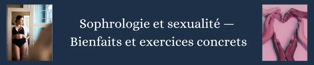 Retrouver une harmonie corporelle, sexuelle et mentale grâce à la sophrologie