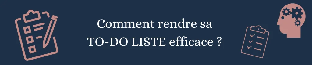 Comment rendre sa to-do liste efficace ? 